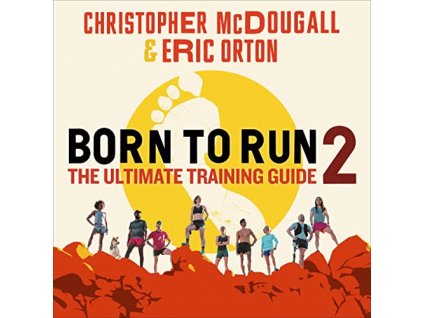 Zrozeni k běhu - Born to run 2 - The Ultimate Training Guide - anglicky