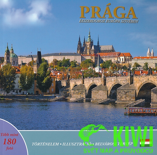 průvodce Praha klenot v srdci Evropy maďarsky Prága