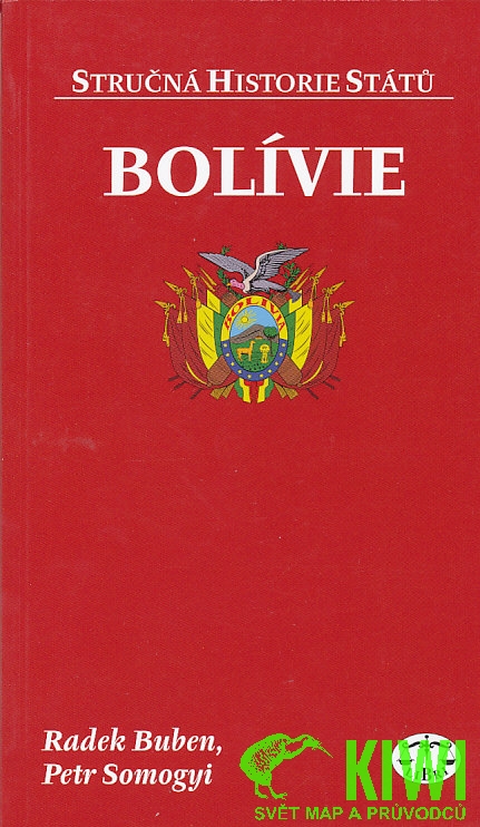 Libri nakladatelství publikace Bolívie stručná historie států (R. Buben, P. Somogyi)