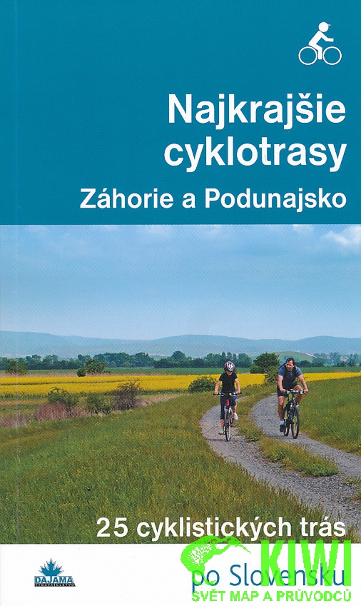 Dajama Najkrajšie cyklotrasy Záhorie a Podunajsko