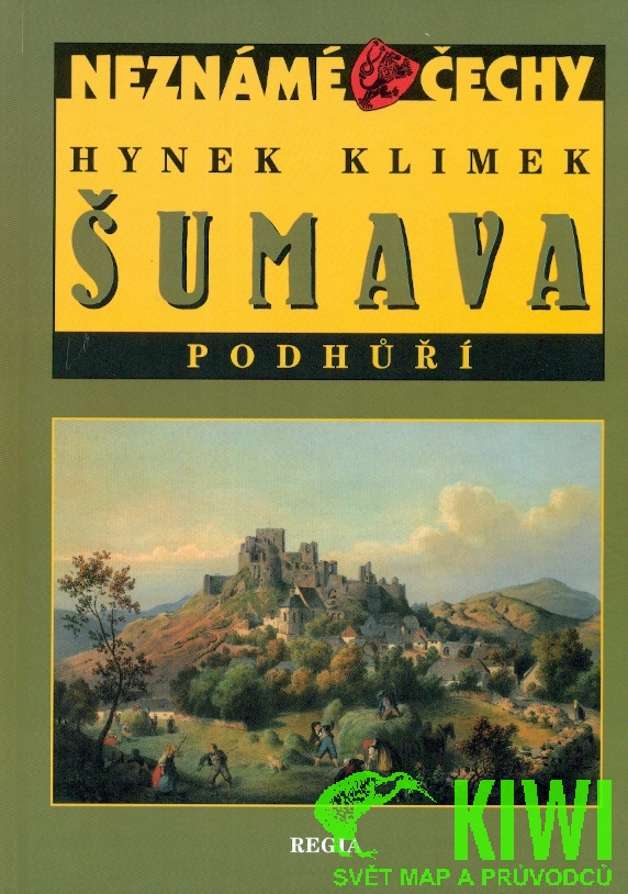 Regia vydavatelství publikace Neznámé Čechy: Šumava - podhůří (Hynek Klimek)