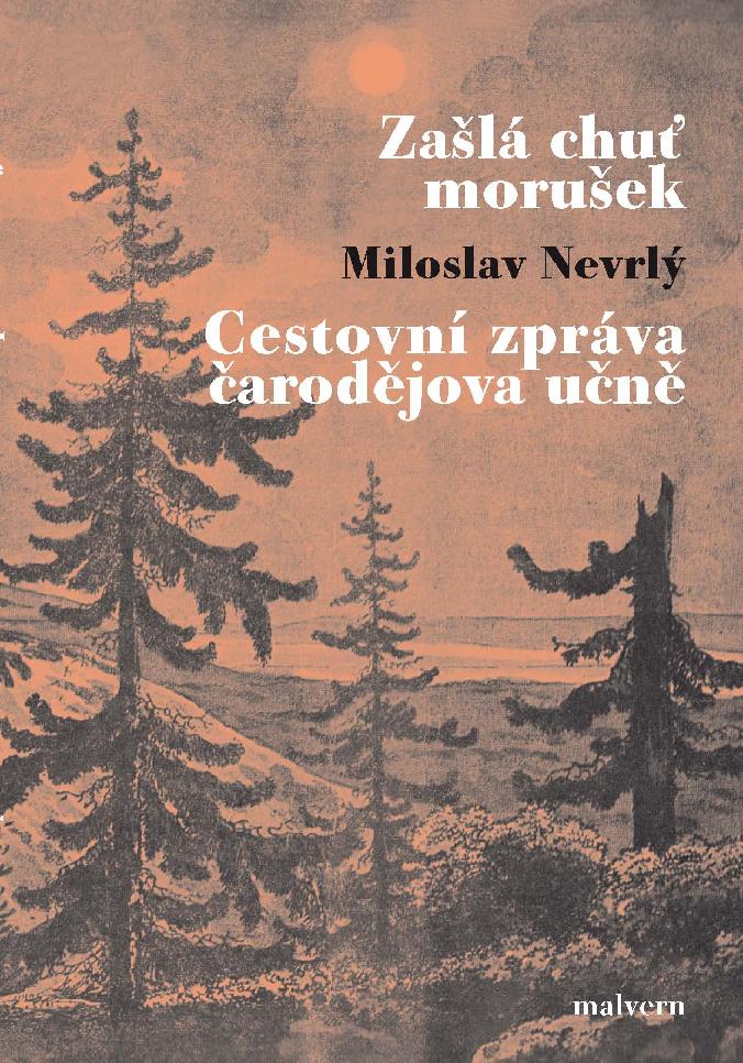 Zašlá chuť morušek,Cestovní zpráva čarodějova učně - kniha - Miloslav Nevrlý