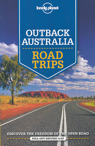 průvodce Outback Australia Road Trips anglicky Lonely Planet