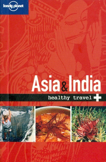 Lonely Planet průvodce Asia and India: Healthy Travel 1. edice anglicky Lonel