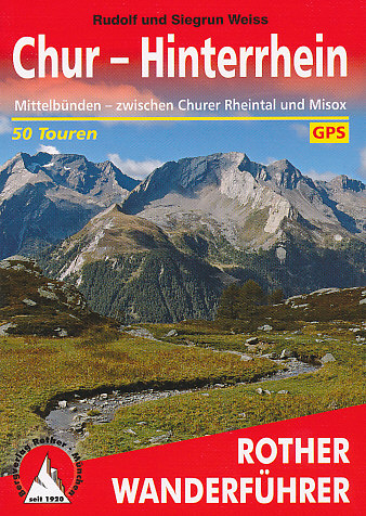 Bergverlag Rother vydavatelství průvodce Chur, Hinterrhein-Mittelbünden, Misox, 3.edice německy