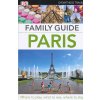 průvodce Paris Family Guide 1. edice anglicky