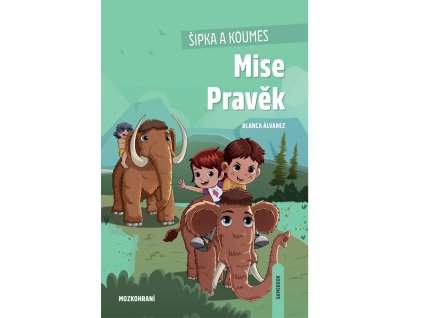 Šipka a Koumes: Mise Pravěk