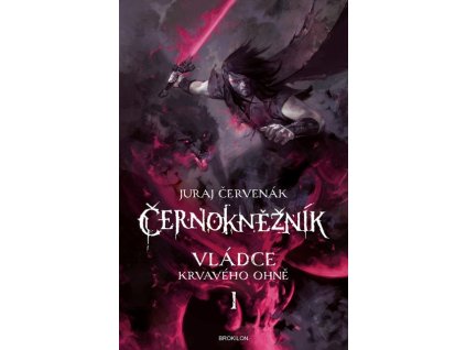 Černokněžník I - Vládce Krvavého ohně_Brokilon_Knihy Radosti