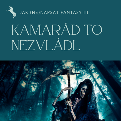 Jak (ne)napsat fantasy III