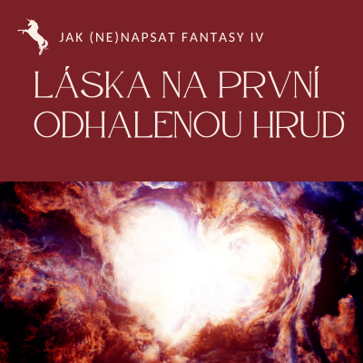 Jak (ne)napsat fantasy IV