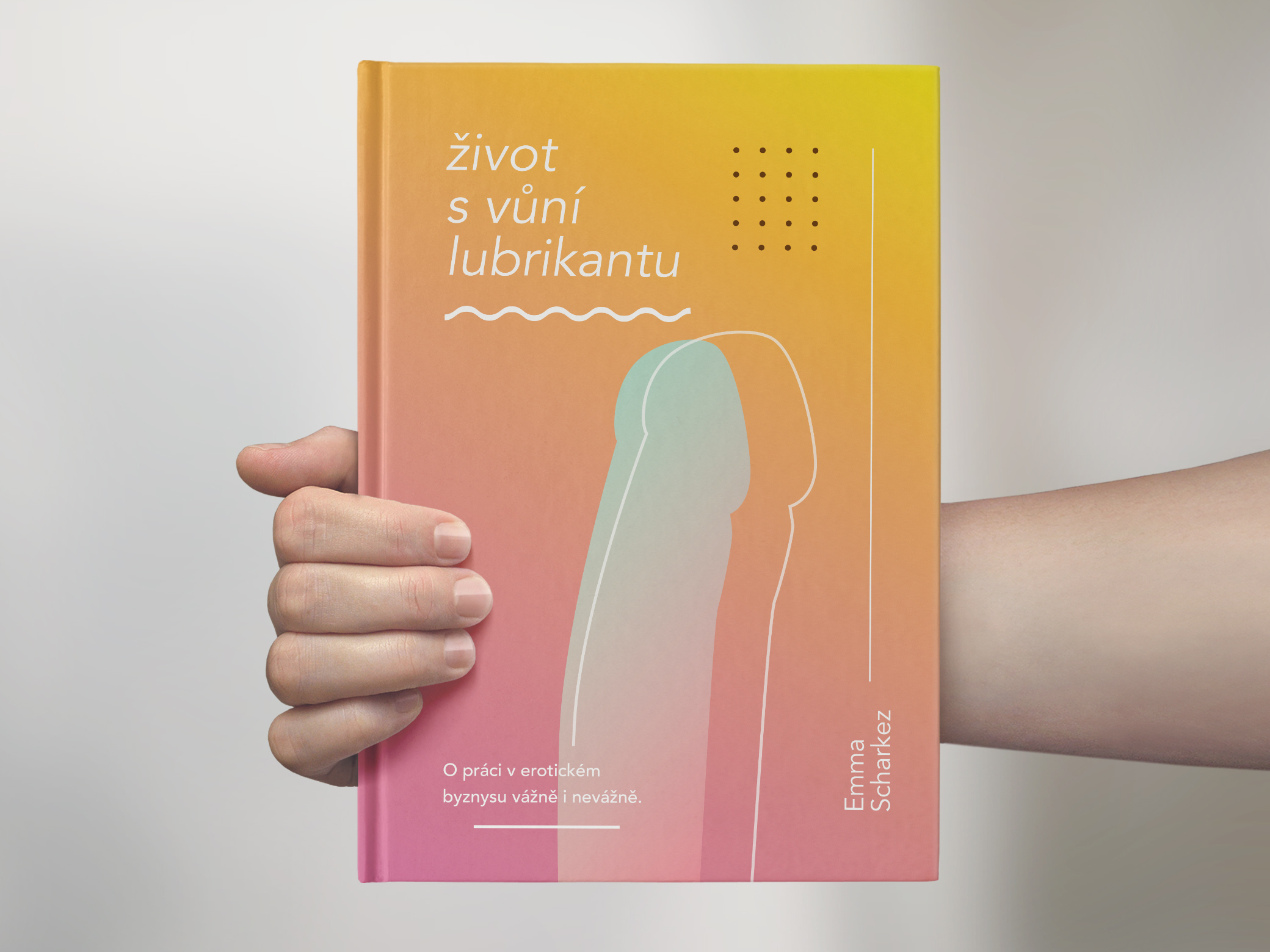 Jak vznikala kniha Život s vůní lubrikantu (Emma Scharkez)