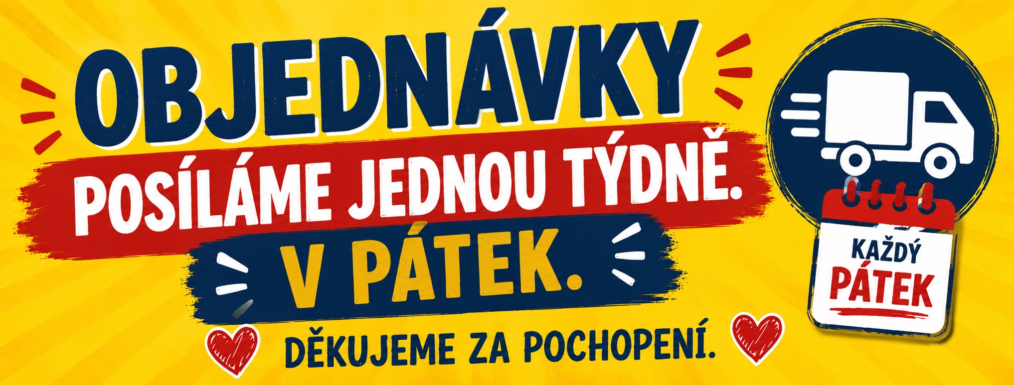 Objednávky odesíláme jednou týdně v pátek
