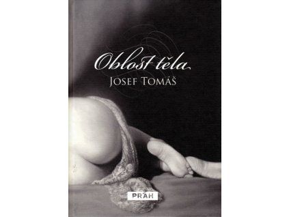Josef Tomáš: Oblost těla