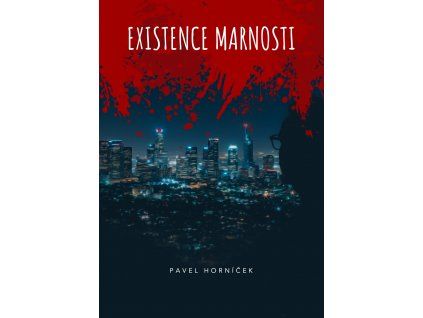 Pavel Horníček: Existence marnosti