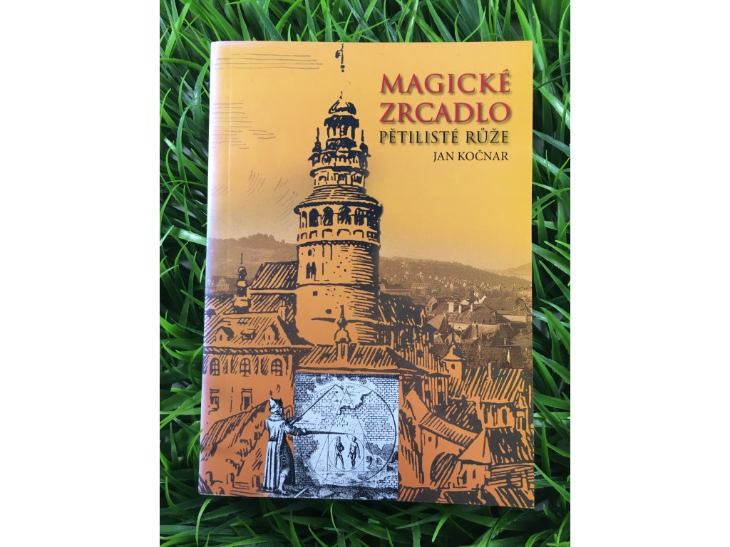 Magické zrcadlo pětilisté růže - Jan Kočnar