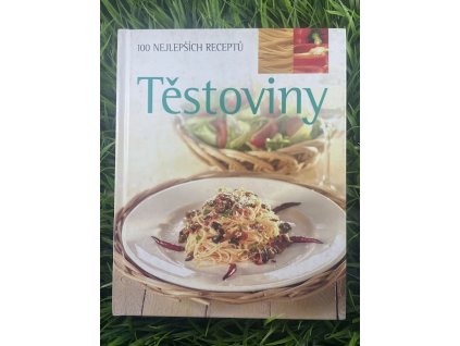 Těstoviny - 100 nejlepších receptů