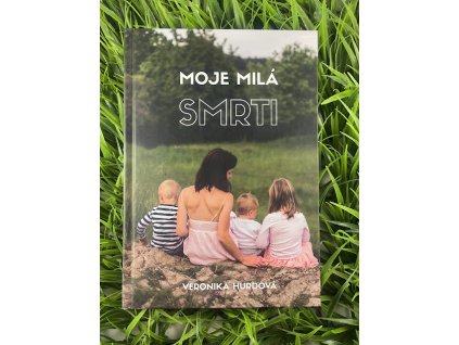 Moje milá smrti - Veronika Hurdová