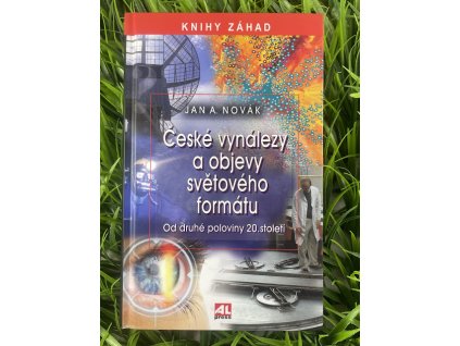 České vynálezy a objevy světového formátu - Jan A. Novák
