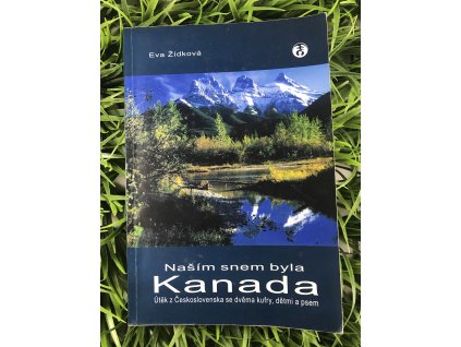 Naším snem byla Kanada - Eva Žídková