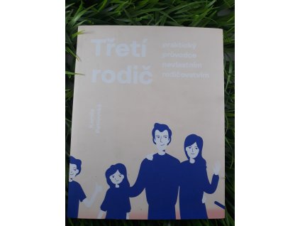 Třetí rodič - praktický průvodce nevlastním rodičovstvím - Kamila Petrovská