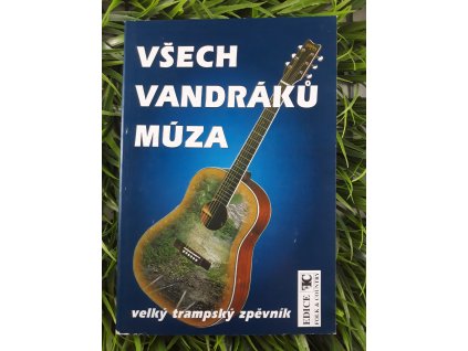 Všech vandráků múza: velký trampský zpěvník - Tony Linhart