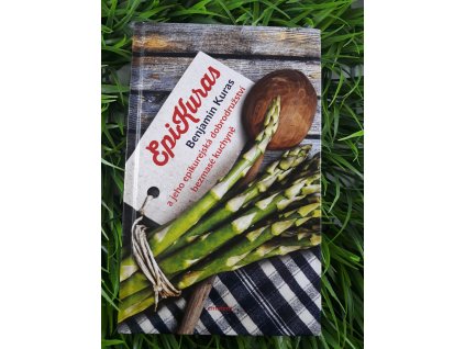 EpiKuras - Benjamin Kuras a jeho epikurejská dobrodružství bezmasé kuchyně