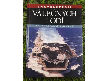 Encyklopedie válečných lodí od 2.světové války až po současnost - Robert Jackson