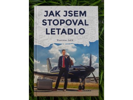 Jak jsem stopoval letadlo - Stanislav Gálik
