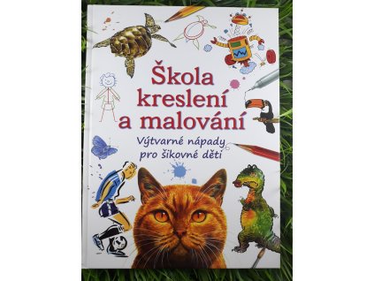 Škola kreslení a malování: výtvarné nápady pro šikovné děti -  Pam Beasantová, Moira Butterfieldová & spol.