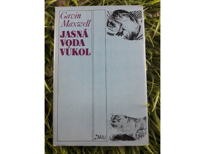 Jasná voda vůkol - Gavin Maxwell