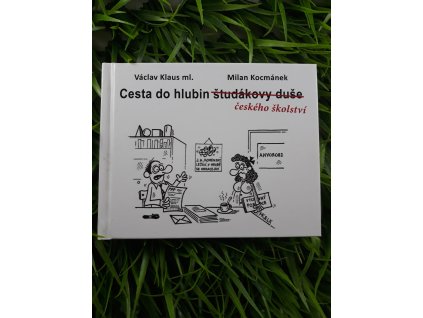 Cesta do hlubin českého školství - Václav Klaus ml. & Milan Kocmánek