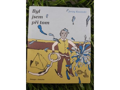 Byl jsem při tom - Jerzy Kosinski