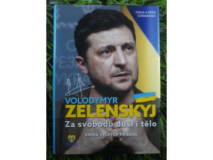 Volodymyr Zelenskyj – Za svobodu tělo i duši - Dana & Petr Čermákovi