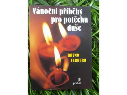 Vánoční příběhy pro potěchu duše - Bruno Ferrero