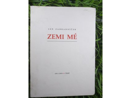 Zemi mé - Jan Zahradníček