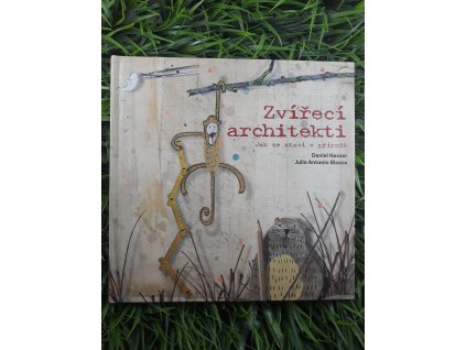 Zvířecí architekti - Daniel Nassar & Julio Antonio Blasco