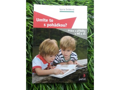 Umíte to s pohádkou? - Sylvie Doláková