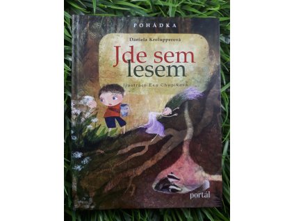 Jde sem lesem: Bylinková pohádka - Daniela Krolupperová