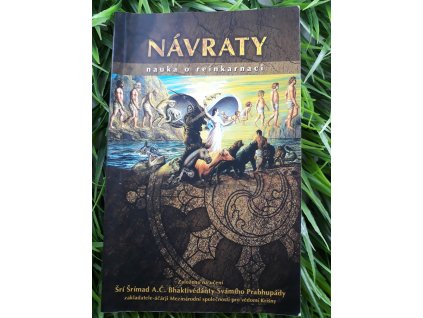 Návraty: Nauka o reinkarnaci - Šrí Šrímad A. Č. Bhaktivédánta Svámí Prabhupáda