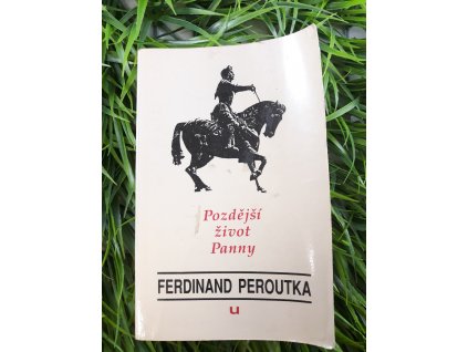 Pozdější život Panny - Ferdinand Peroutka