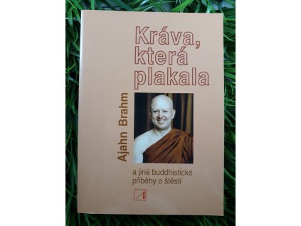 Kráva, která plakala a jiné buddhistické příběhy o štěstí - Ajahn Brahm