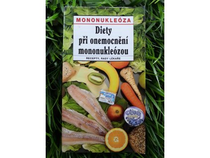 Diety při onemocnění mononukleózou - Tamara Starnovská & Jiří Vaništa