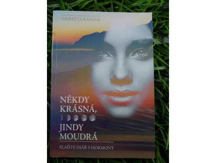 Někdy krásná, jindy moudrá - Markéta Raková