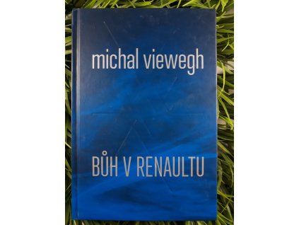 Bůh v renaultu - Michal Viewegh