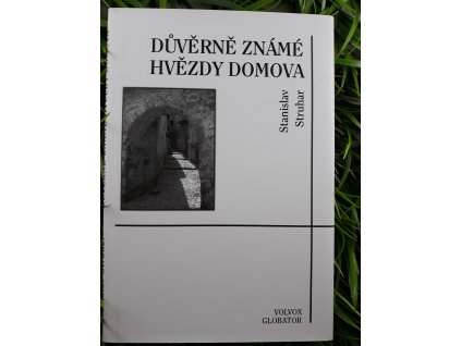 Důvěrně známé hvězdy domova - Stanislav Struhar