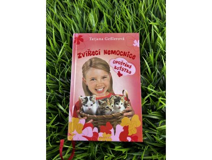 Opuštěná koťátka - Zvířecí nemocnice - Tatjana Geßler