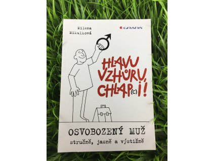 Hlavu vzhůru chlap(c)i - Milena Mikulková