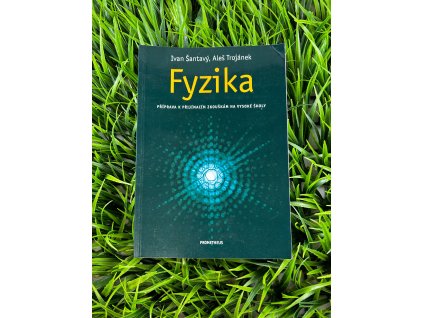 Fyzika příprava k přijímacím zkouškám na VŠ - Ivan Šantavý