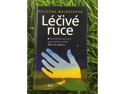 Léčivé ruce - Felicitas Waldecková