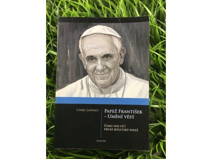 Papež František - Umění vést - Chris Lowney